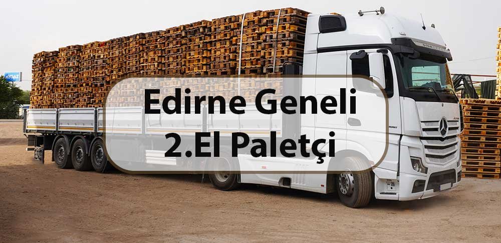 edirne paletçi firması